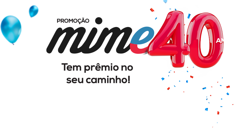 Promoção Mime 40 anos | Tem prêmio no seu caminho